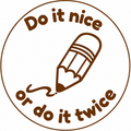Do It Nice or Do It Twice Teacher Stamp ✏️