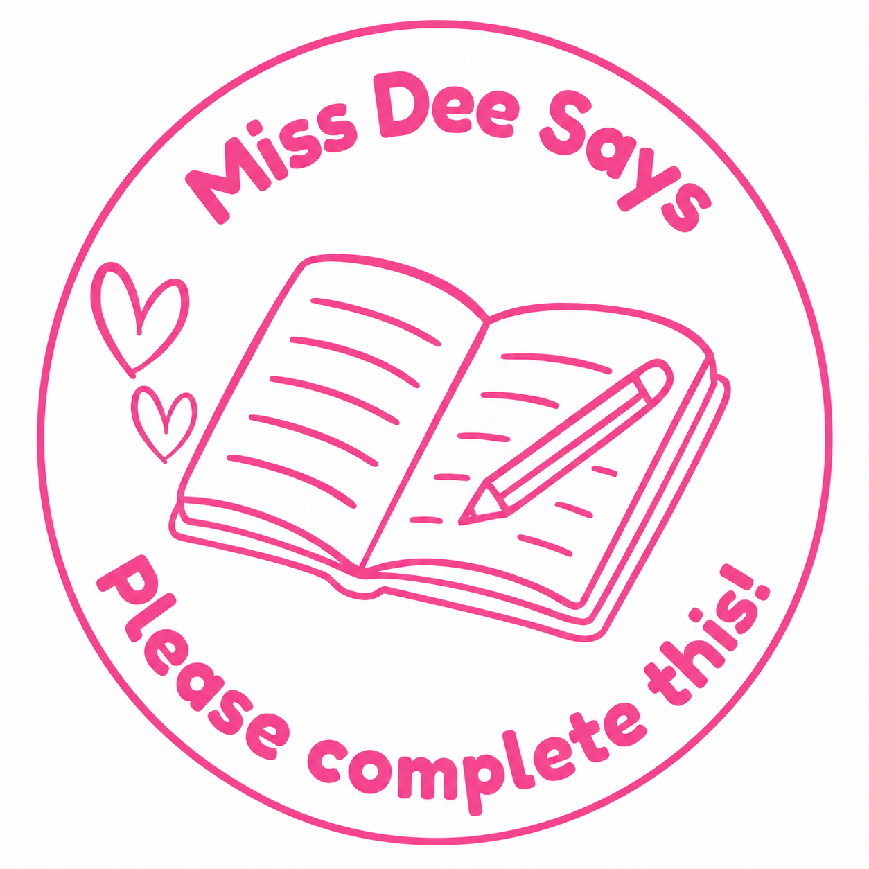 📚 Miss Dee Says... Please Complete This! | Personalised Teacher Stamp