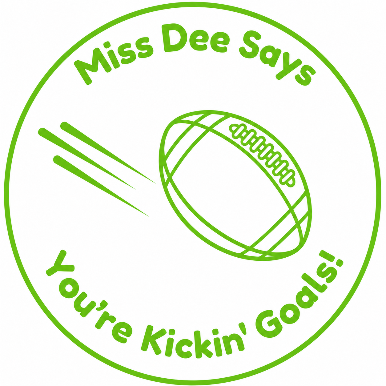🏉 Miss Dee Says... You're Kickin' Goals! 🏉