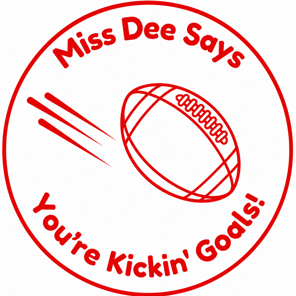 🏉 Miss Dee Says... You're Kickin' Goals! 🏉