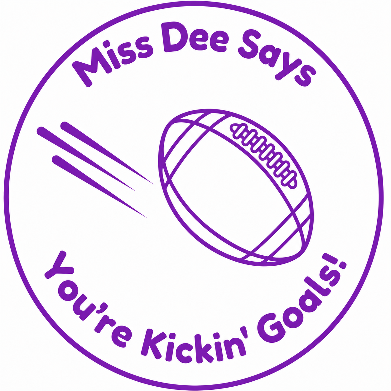 🏉 Miss Dee Says... You're Kickin' Goals! 🏉