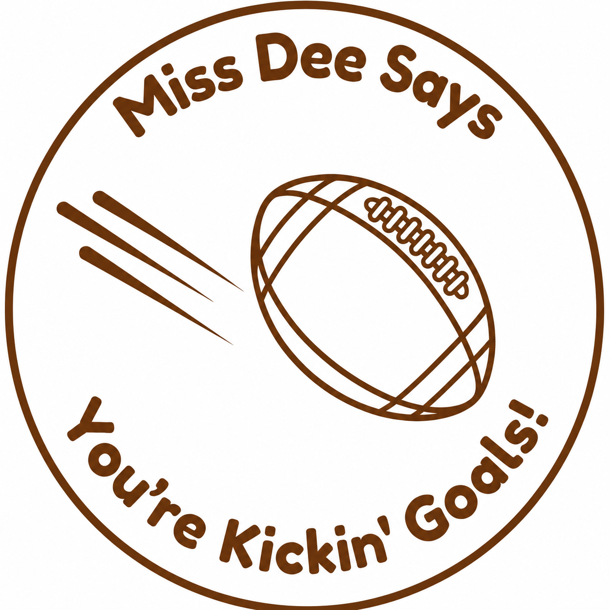 🏉 Miss Dee Says... You're Kickin' Goals! 🏉