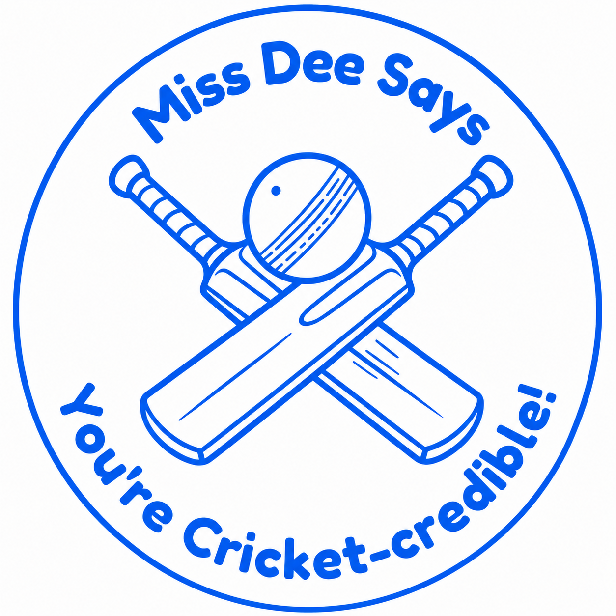 🏏 Miss Dee Says... You're Cricket-credible! 🏏