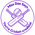 🏏 Miss Dee Says... You're Cricket-credible! 🏏