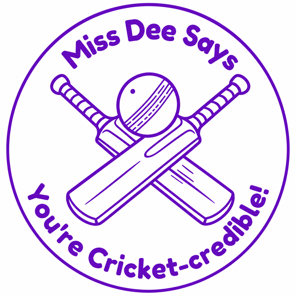 🏏 Miss Dee Says... You're Cricket-credible! 🏏