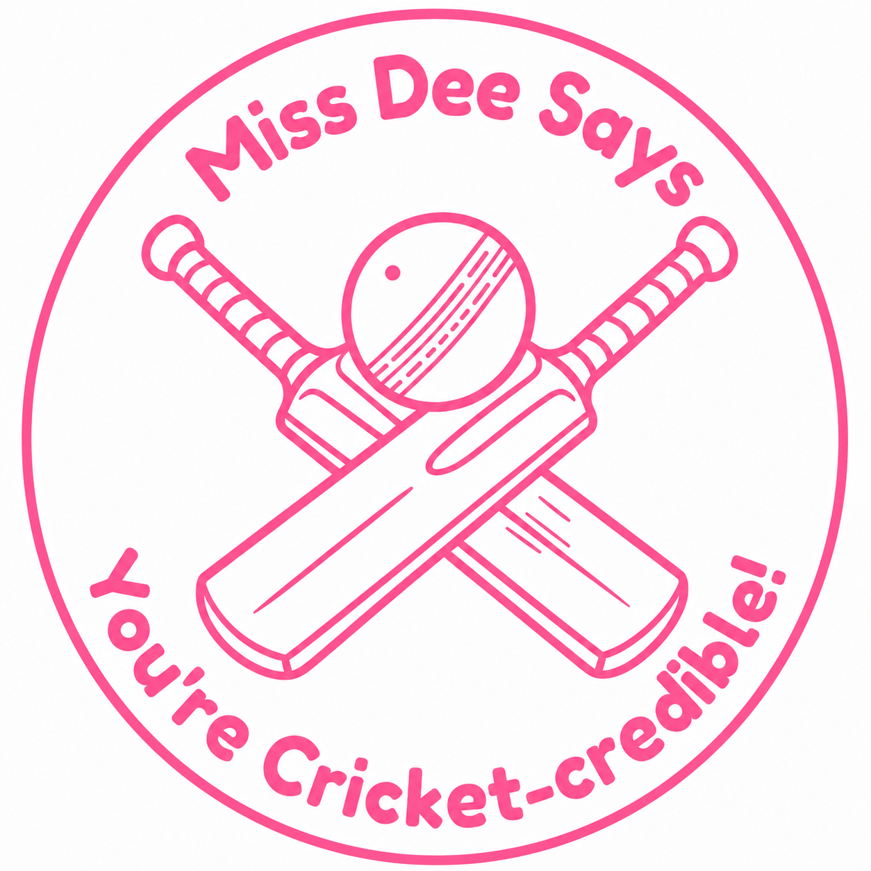 🏏 Miss Dee Says... You're Cricket-credible! 🏏