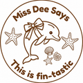 Miss Dee Says: This Is Fin-tastic! 🐬 Teacher Stamp