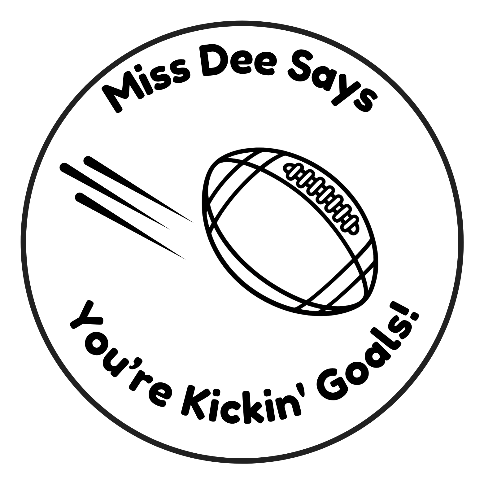 🏉 Miss Dee Says... You're Kickin' Goals! 🏉