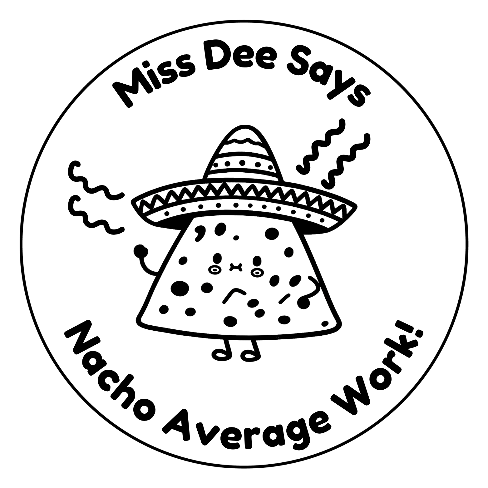 🌮 Miss Dee Says... Nacho Average Work! 🌮
