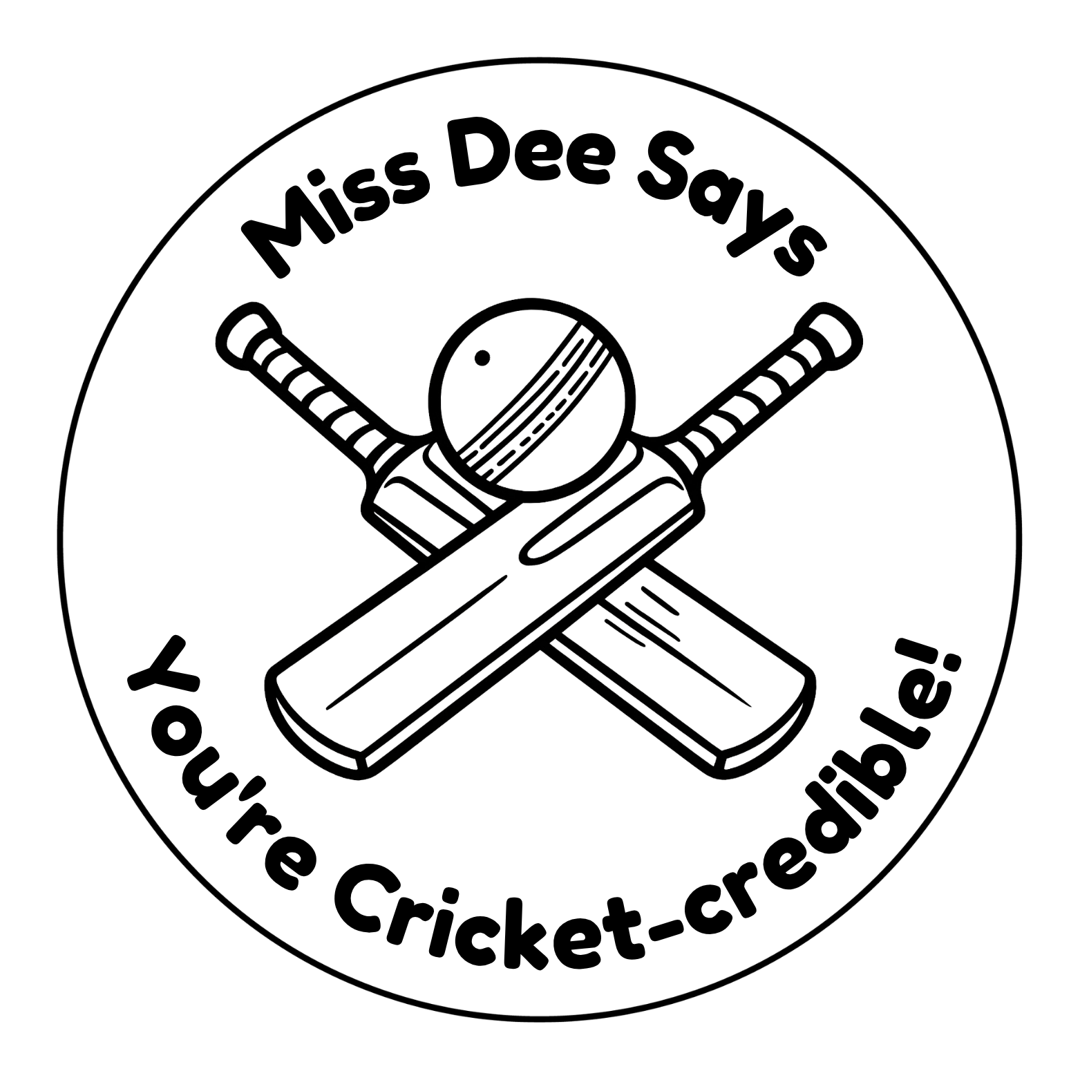 🏏 Miss Dee Says... You're Cricket-credible! 🏏